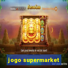 jogo supermarket